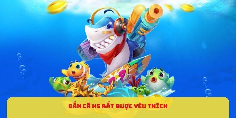 Tìm hiểu về bắn cá H5 