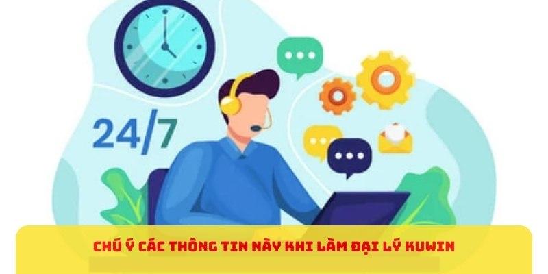 Chú ý các thông tin này khi làm đại lý Kuwin